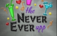 The Never Ever App